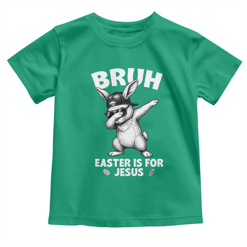 Christian Easter Bunny Toddler T Shirt Bruh Easter Is For Jesus