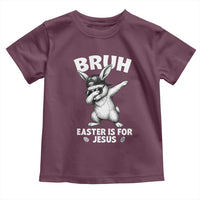 Christian Easter Bunny Toddler T Shirt Bruh Easter Is For Jesus