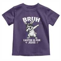 Christian Easter Bunny Toddler T Shirt Bruh Easter Is For Jesus
