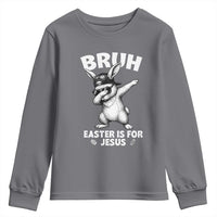 Christian Easter Bunny Youth Sweatshirt Bruh Easter Is For Jesus