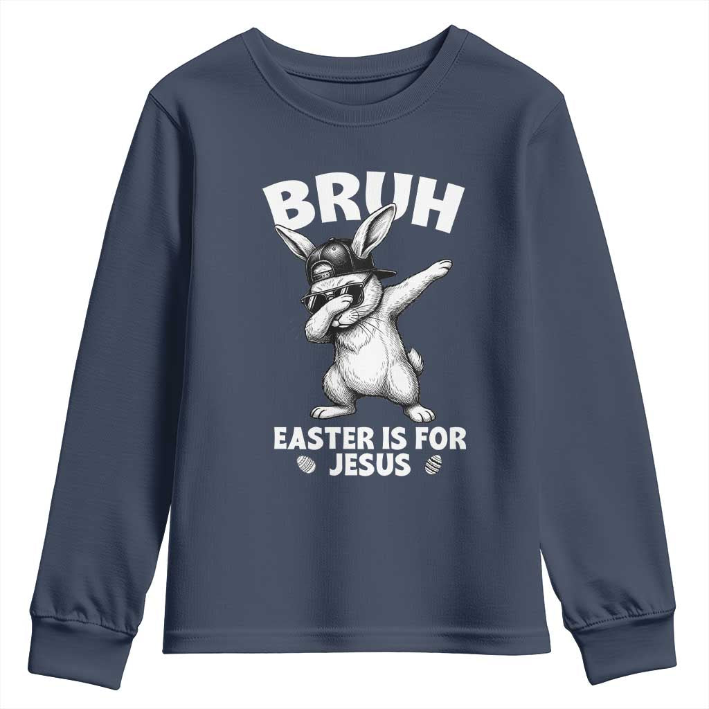 Christian Easter Bunny Youth Sweatshirt Bruh Easter Is For Jesus