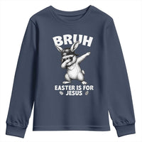 Christian Easter Bunny Youth Sweatshirt Bruh Easter Is For Jesus
