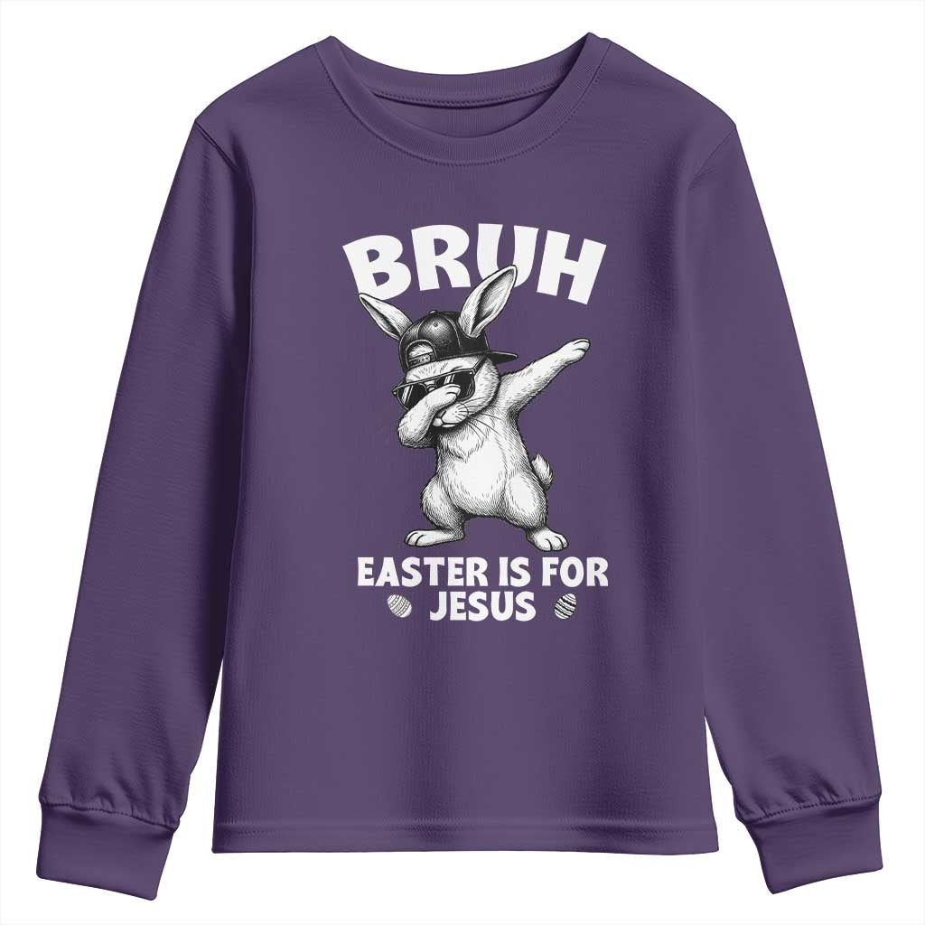 Christian Easter Bunny Youth Sweatshirt Bruh Easter Is For Jesus