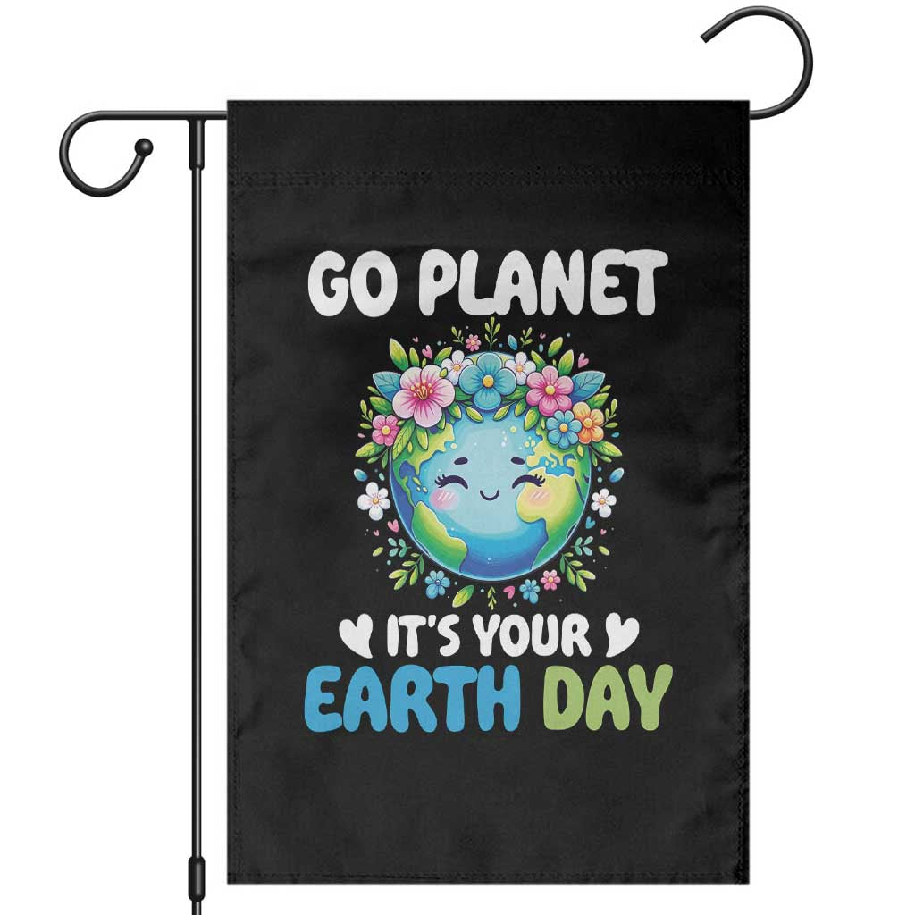 Go Planet It's Your Earth Day Garden Flag Funny Sarcastic Nature Lover