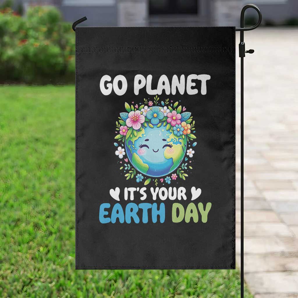 Go Planet It's Your Earth Day Garden Flag Funny Sarcastic Nature Lover