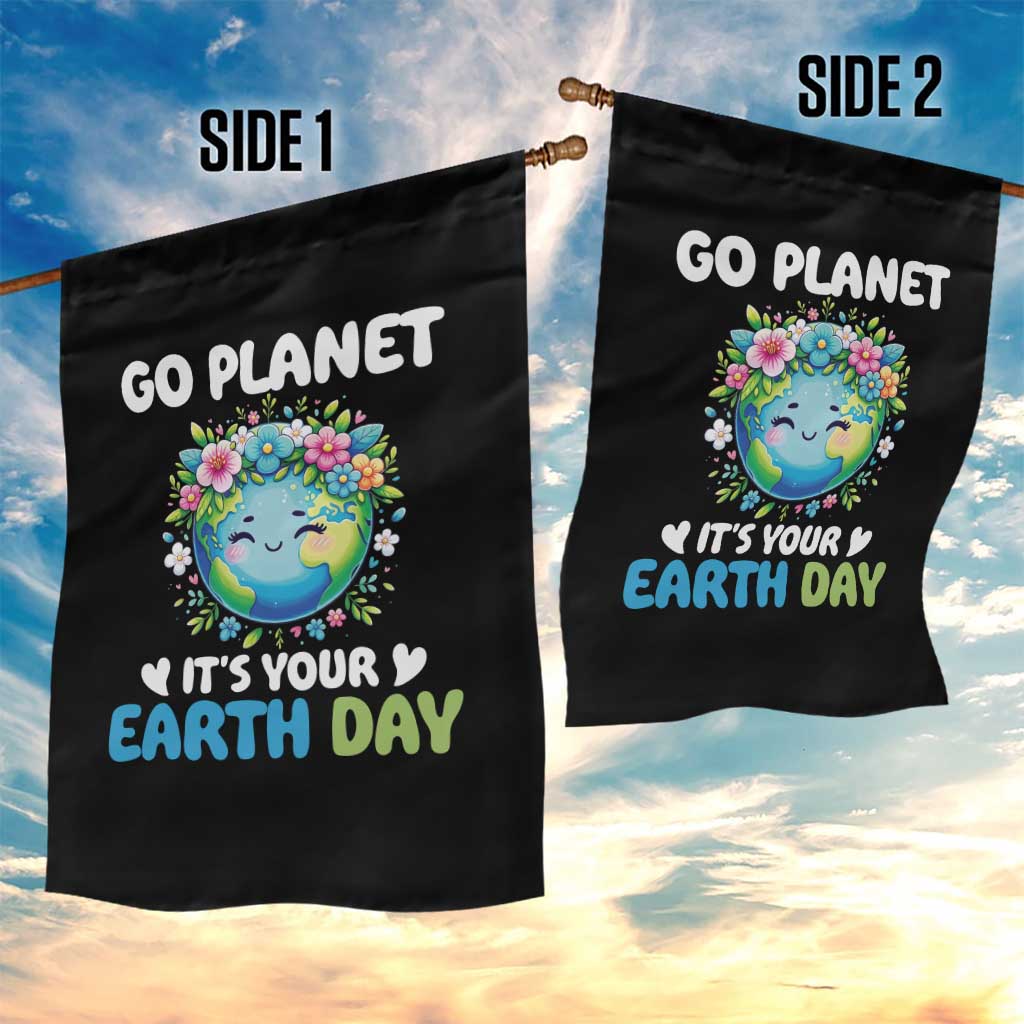 Go Planet It's Your Earth Day Garden Flag Funny Sarcastic Nature Lover
