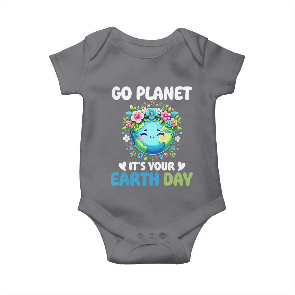 Go Planet It's Your Earth Day Baby Onesie Funny Sarcastic Nature Lover