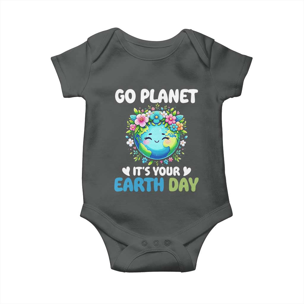 Go Planet It's Your Earth Day Baby Onesie Funny Sarcastic Nature Lover