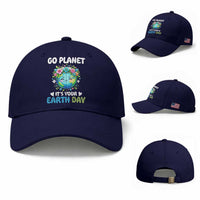Go Planet It's Your Earth Day Baseball Cap Funny Sarcastic Nature Lover