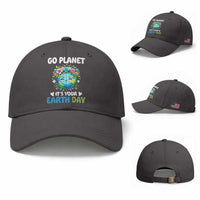 Go Planet It's Your Earth Day Baseball Cap Funny Sarcastic Nature Lover
