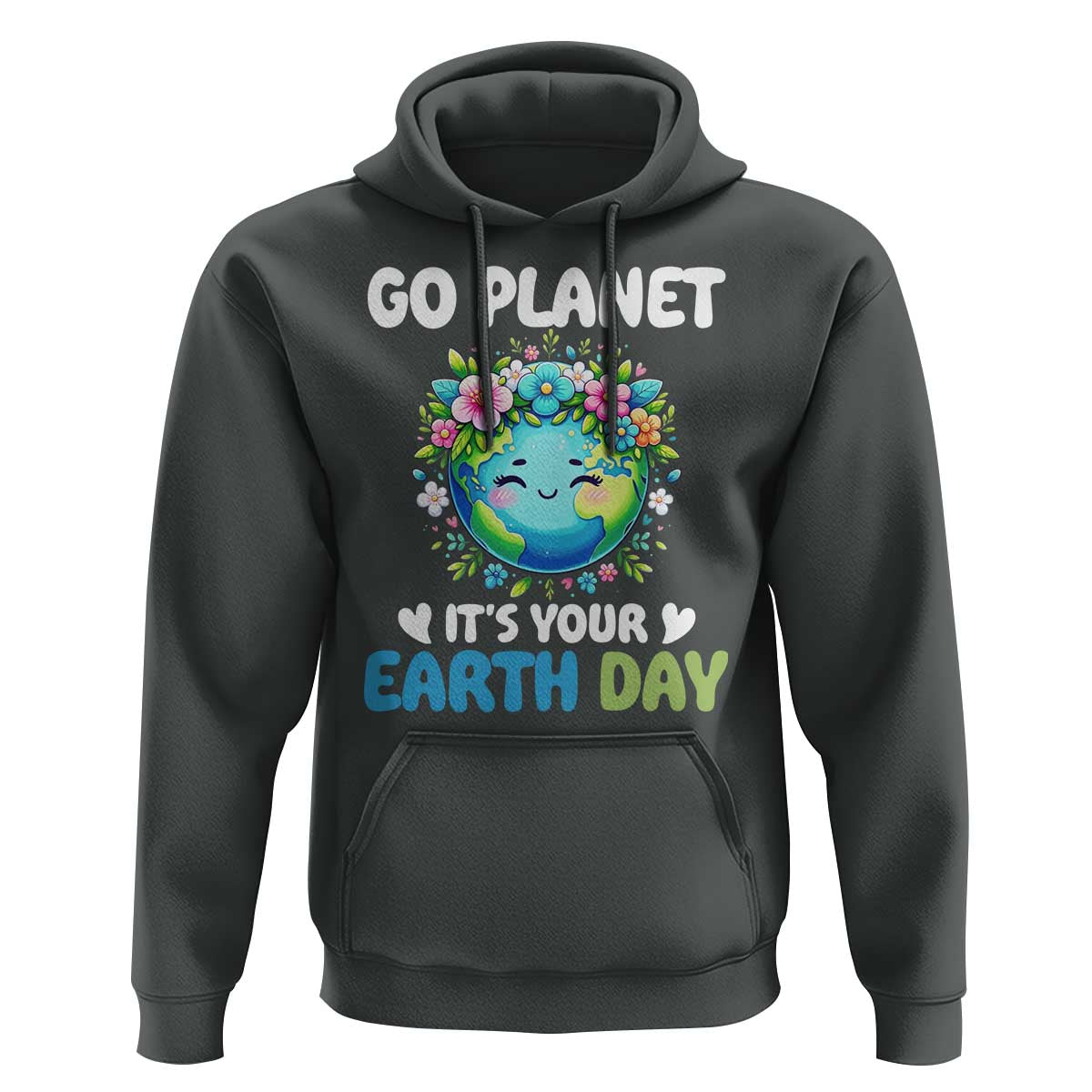 Go Planet It's Your Earth Day Hoodie Funny Sarcastic Nature Lover