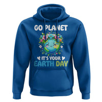 Go Planet It's Your Earth Day Hoodie Funny Sarcastic Nature Lover