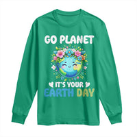 Go Planet It's Your Earth Day Long Sleeve Shirt Funny Sarcastic Nature Lover