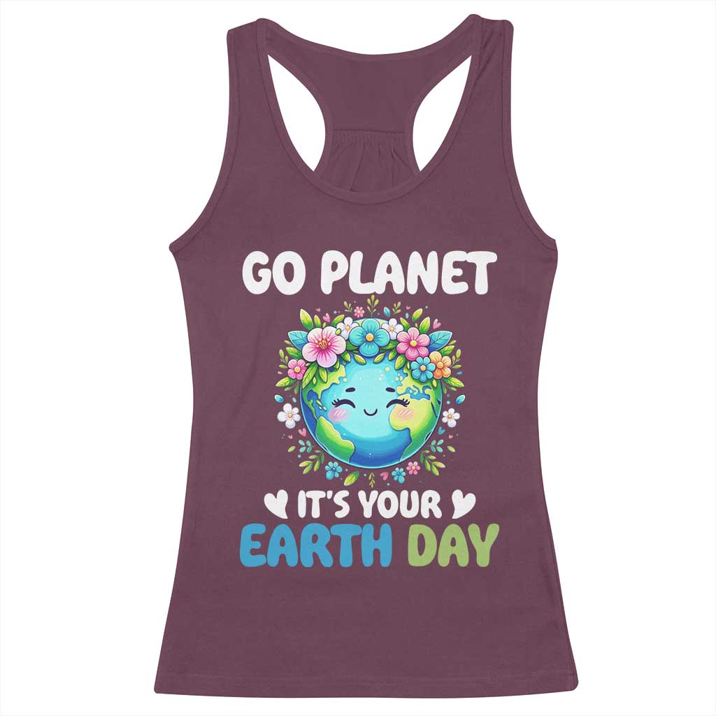 Go Planet It's Your Earth Day Racerback Tank Top Funny Sarcastic Nature Lover