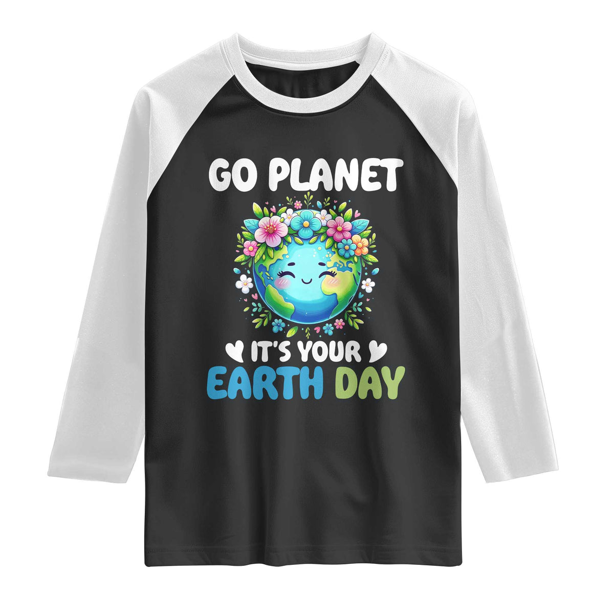 Go Planet It's Your Earth Day Raglan Shirt Funny Sarcastic Nature Lover