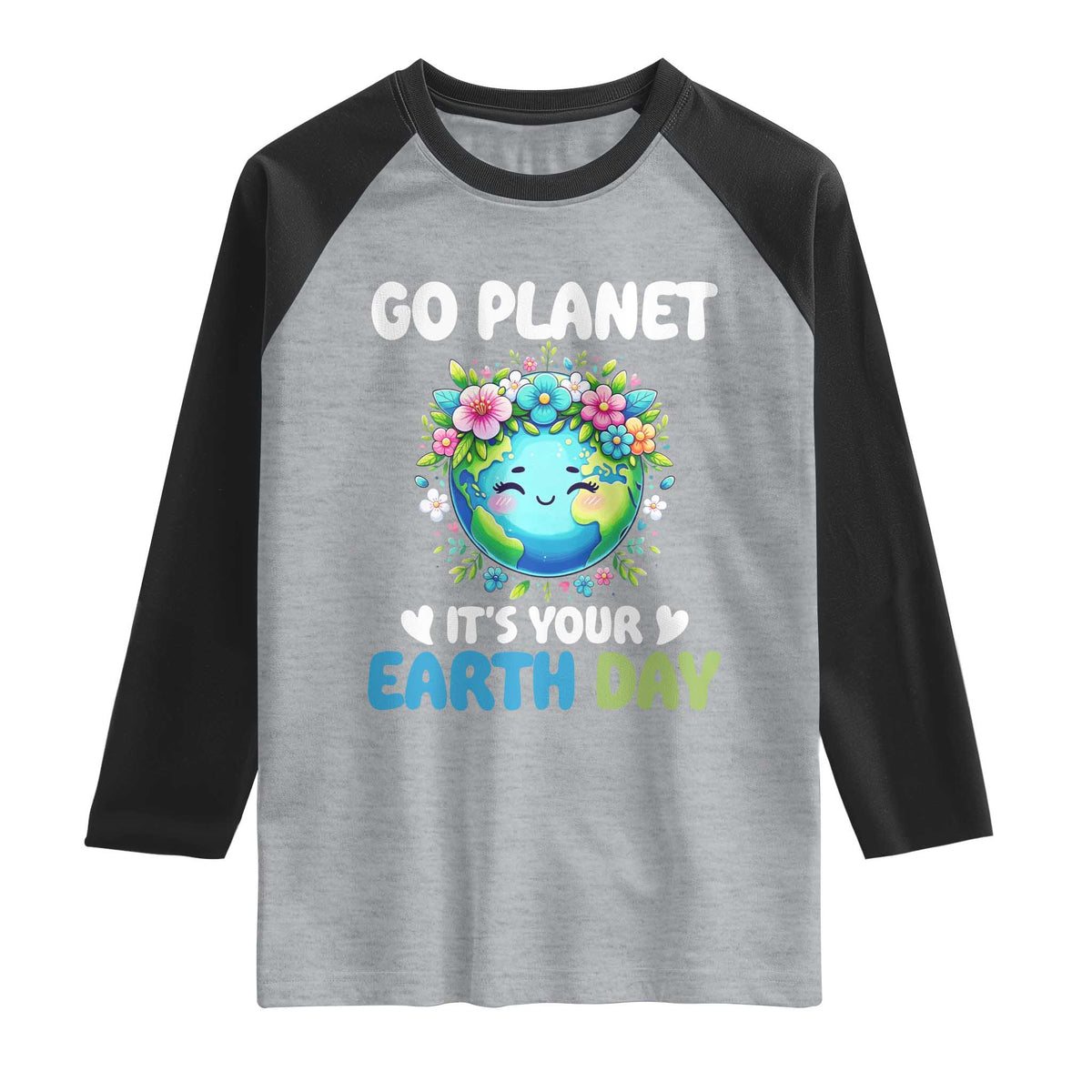 Go Planet It's Your Earth Day Raglan Shirt Funny Sarcastic Nature Lover