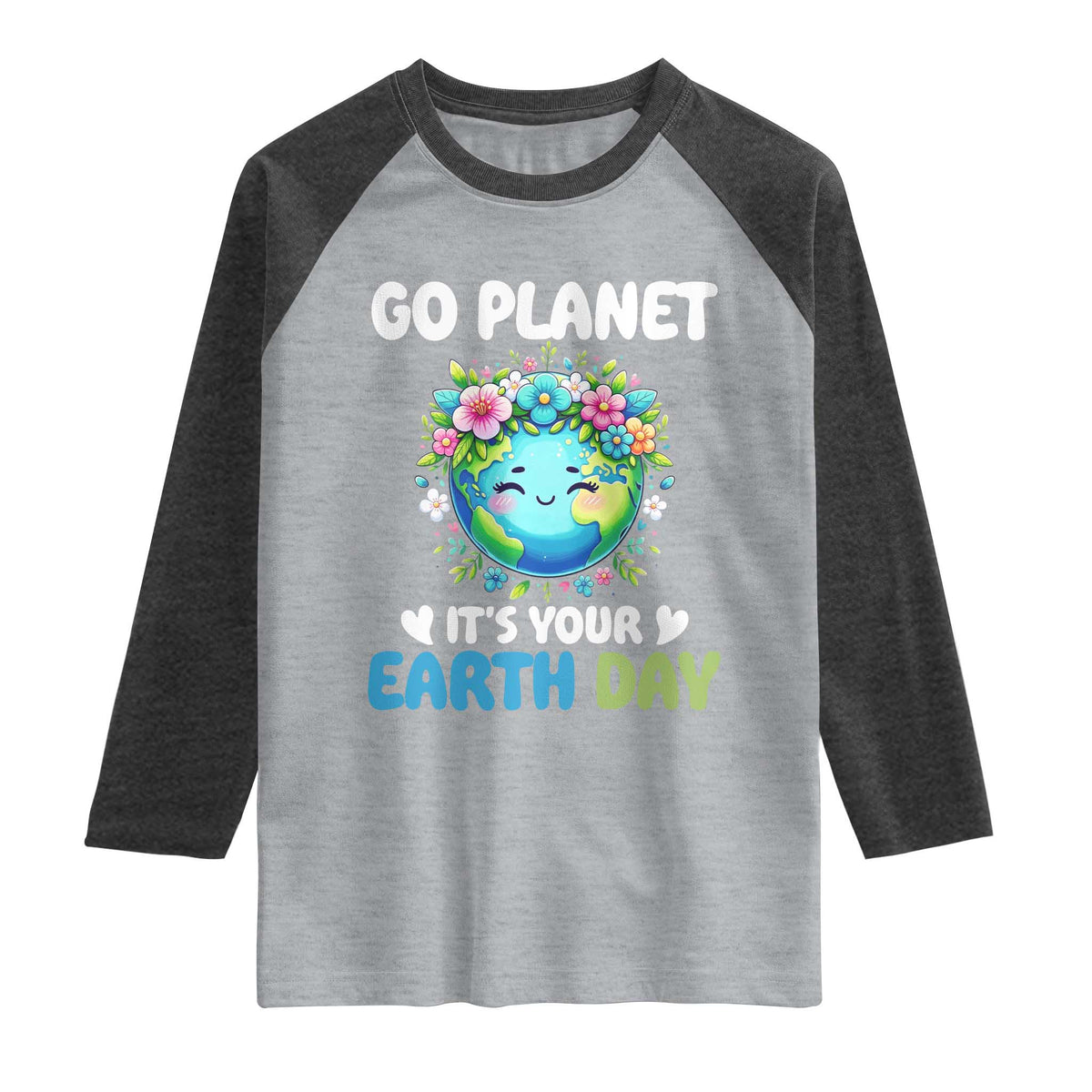 Go Planet It's Your Earth Day Raglan Shirt Funny Sarcastic Nature Lover