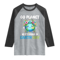 Go Planet It's Your Earth Day Raglan Shirt Funny Sarcastic Nature Lover