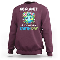Go Planet It's Your Earth Day Sweatshirt Funny Sarcastic Nature Lover