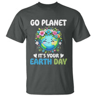 Go Planet It's Your Earth Day T Shirt Funny Sarcastic Nature Lover