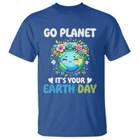 Go Planet It's Your Earth Day T Shirt Funny Sarcastic Nature Lover