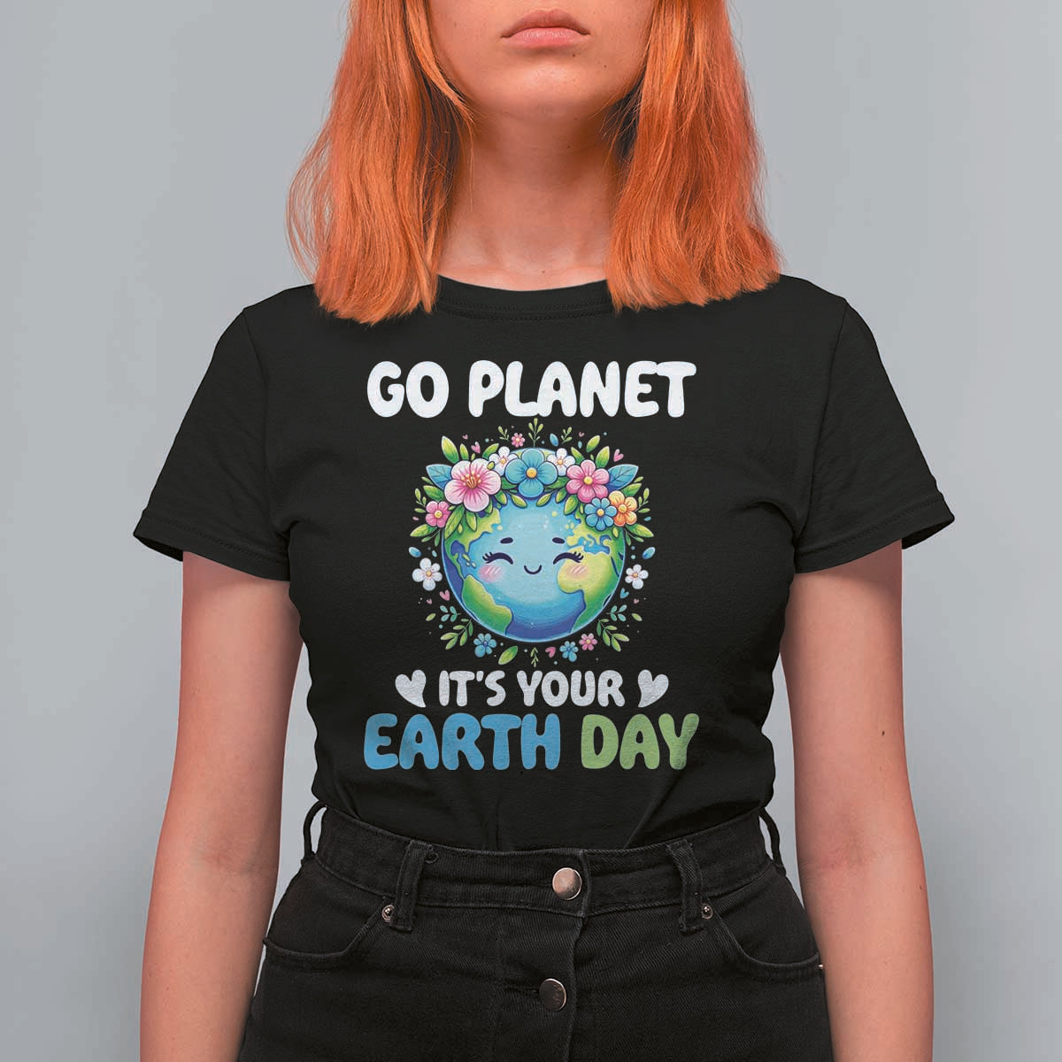 Go Planet It's Your Earth Day T Shirt For Women Funny Sarcastic Nature Lover