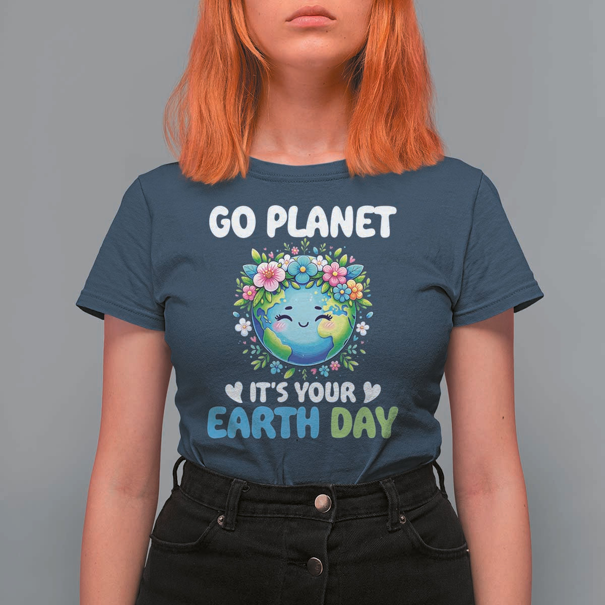 Go Planet It's Your Earth Day T Shirt For Women Funny Sarcastic Nature Lover