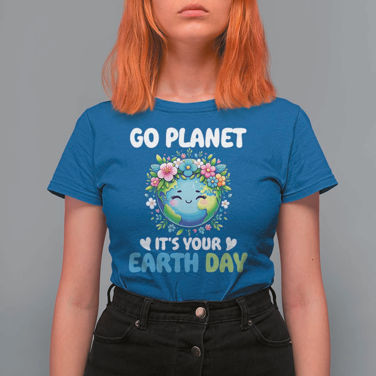 Go Planet It's Your Earth Day T Shirt For Women Funny Sarcastic Nature Lover