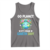 Go Planet It's Your Earth Day Tank Top Funny Sarcastic Nature Lover