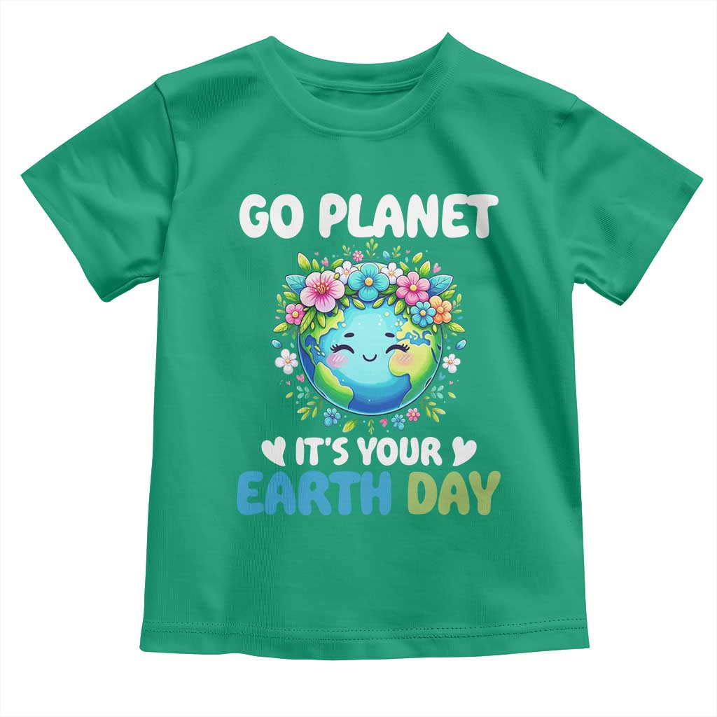 Go Planet It's Your Earth Day Toddler T Shirt Funny Sarcastic Nature Lover