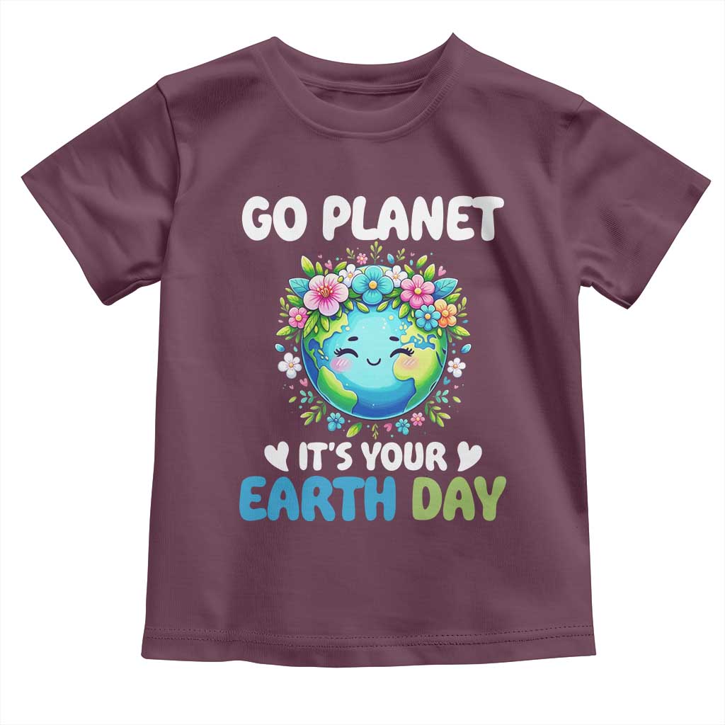 Go Planet It's Your Earth Day Toddler T Shirt Funny Sarcastic Nature Lover