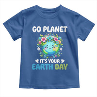 Go Planet It's Your Earth Day Toddler T Shirt Funny Sarcastic Nature Lover