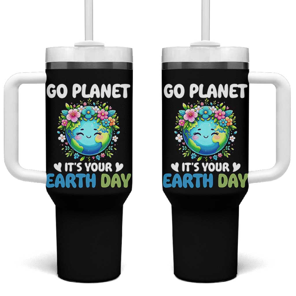 Go Planet It's Your Earth Day Tumbler With Handle Funny Sarcastic Nature Lover