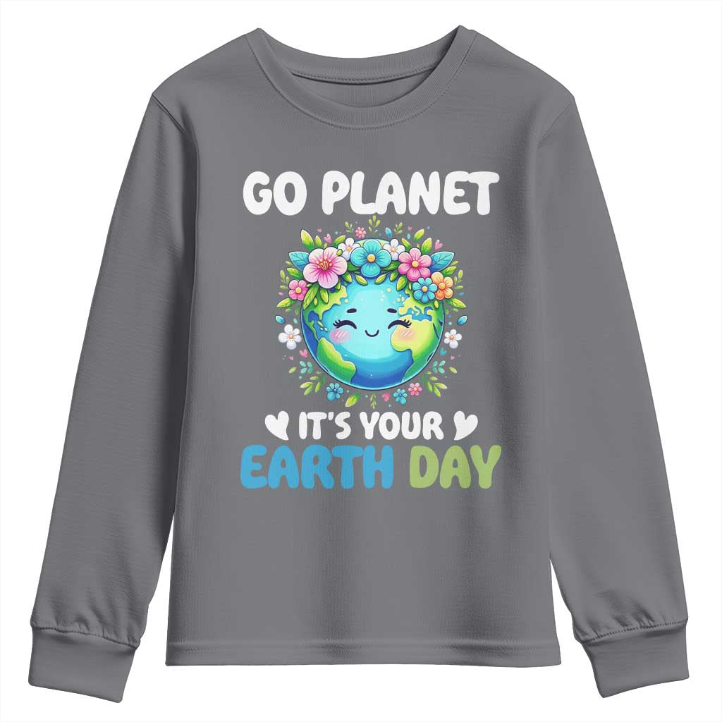 Go Planet It's Your Earth Day Youth Sweatshirt Funny Sarcastic Nature Lover