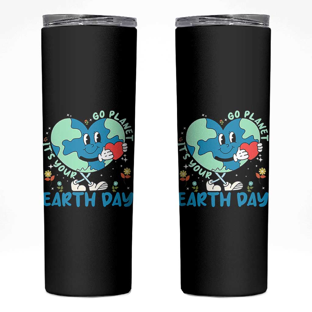 Go Planet It's Your Earth Day Skinny Tumbler Cute Nature Lover Heart Earth