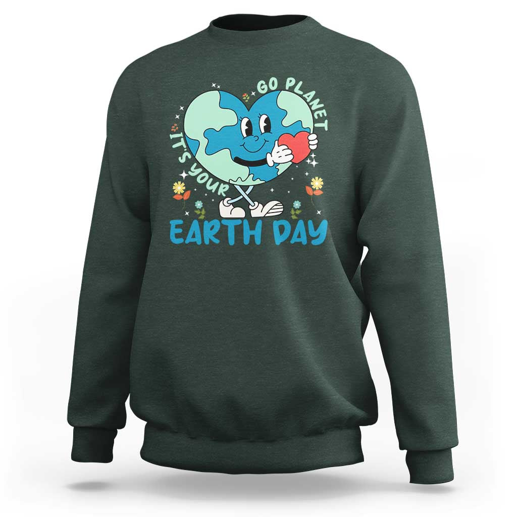 Go Planet It's Your Earth Day Sweatshirt Cute Nature Lover Heart Earth
