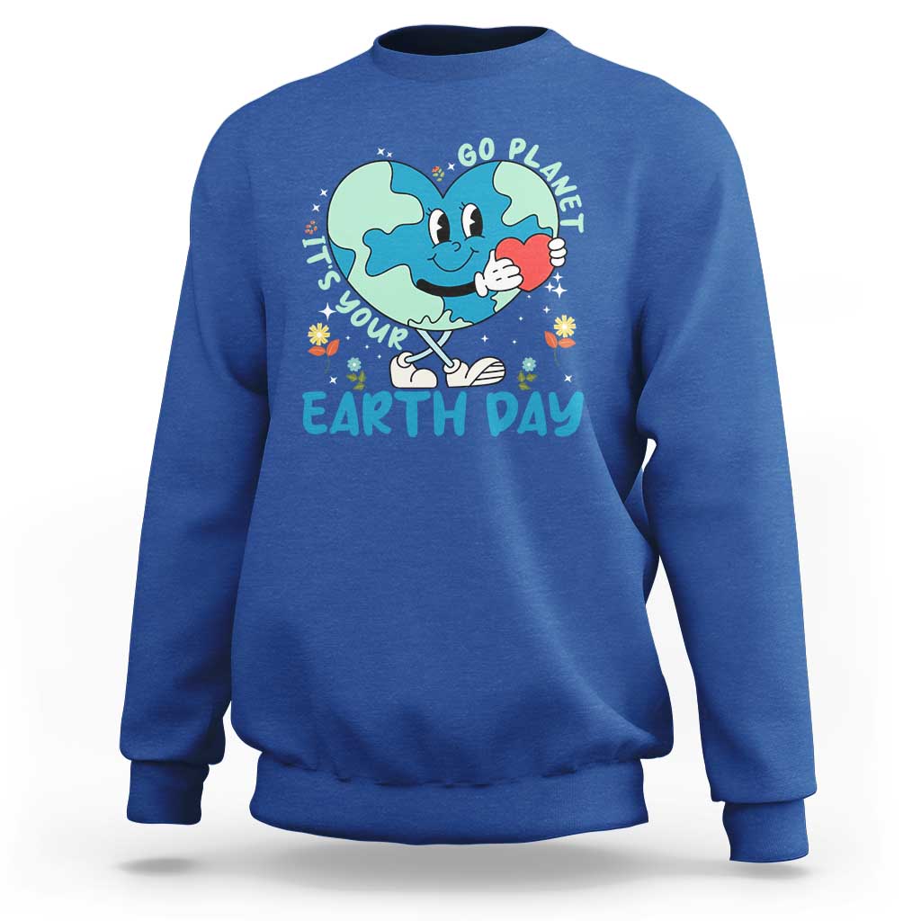 Go Planet It's Your Earth Day Sweatshirt Cute Nature Lover Heart Earth