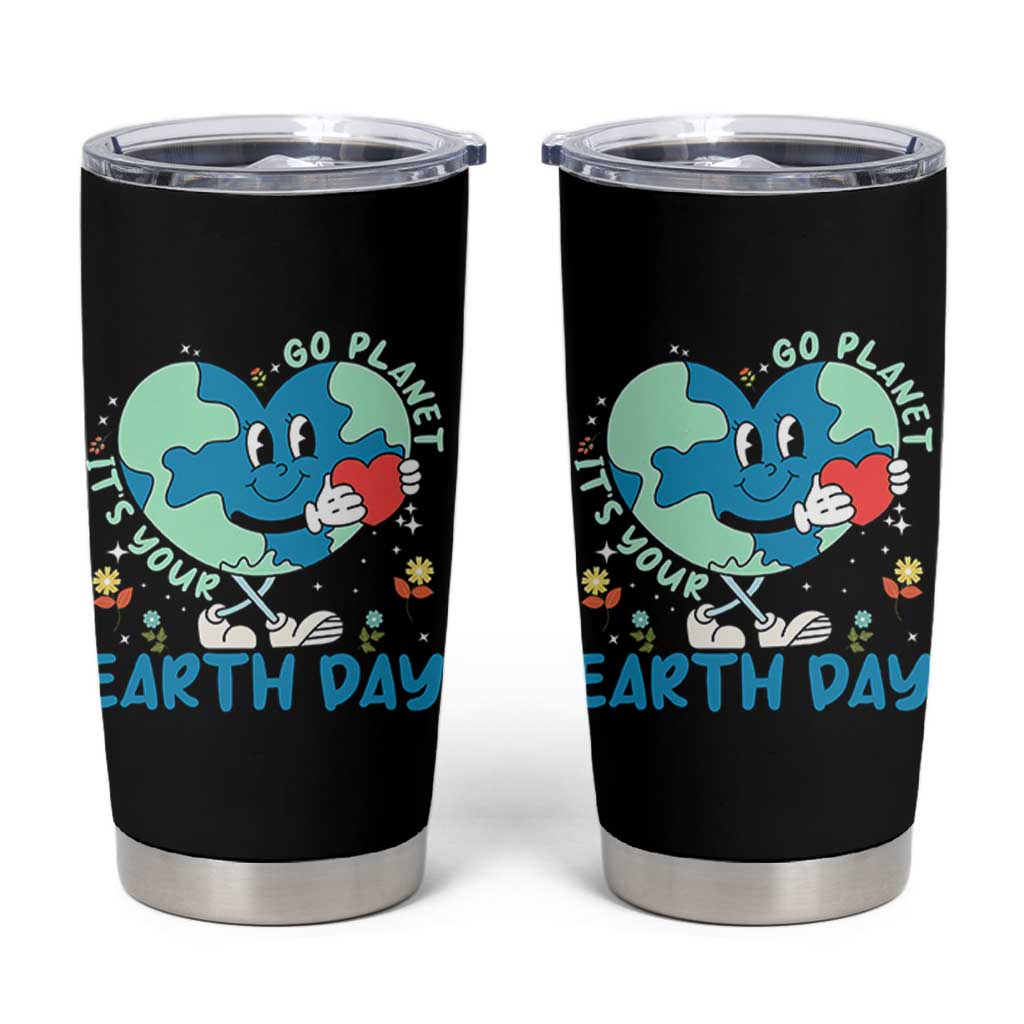 Go Planet It's Your Earth Day Tumbler Cup Cute Nature Lover Heart Earth