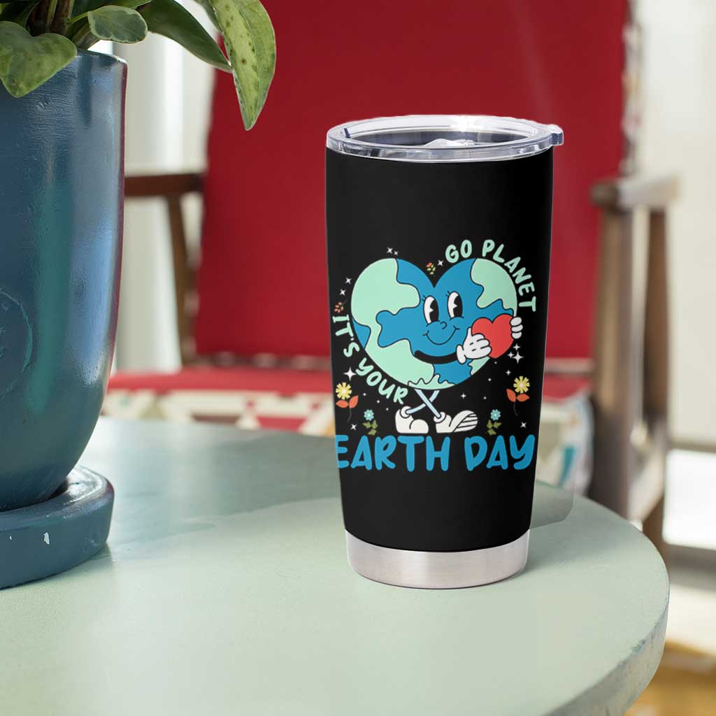 Go Planet It's Your Earth Day Tumbler Cup Cute Nature Lover Heart Earth