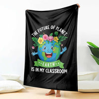 The Future Of Planet Is In My Classroom Throw Blanket Cute Earth with Floral Earth Day