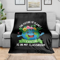 The Future Of Planet Is In My Classroom Throw Blanket Cute Earth with Floral Earth Day