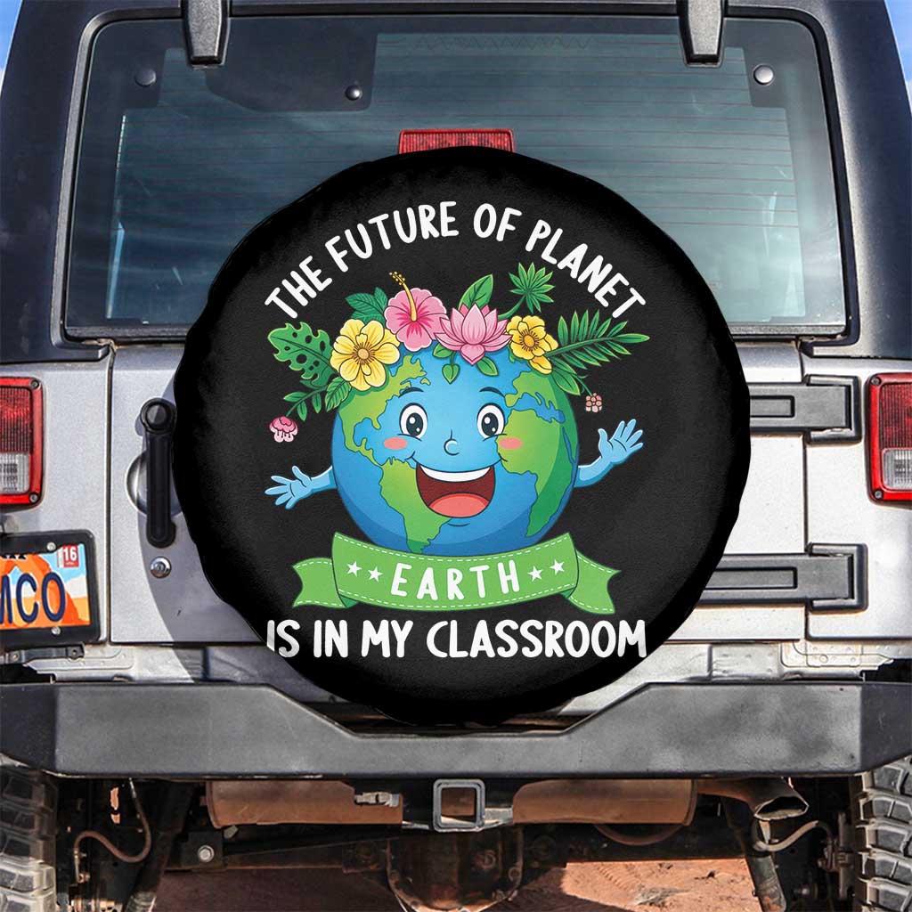 The Future Of Planet Is In My Classroom Spare Tire Cover Cute Earth with Floral Earth Day