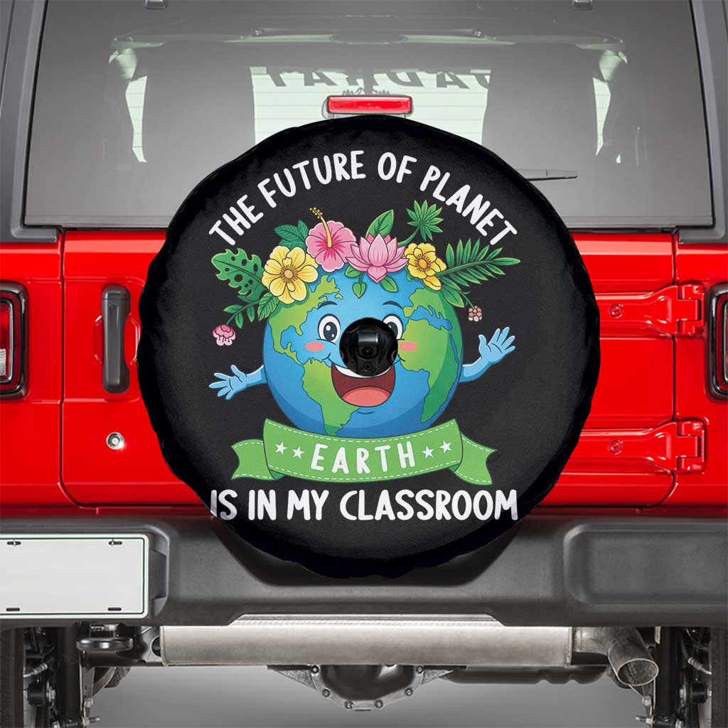 The Future Of Planet Is In My Classroom Spare Tire Cover Cute Earth with Floral Earth Day