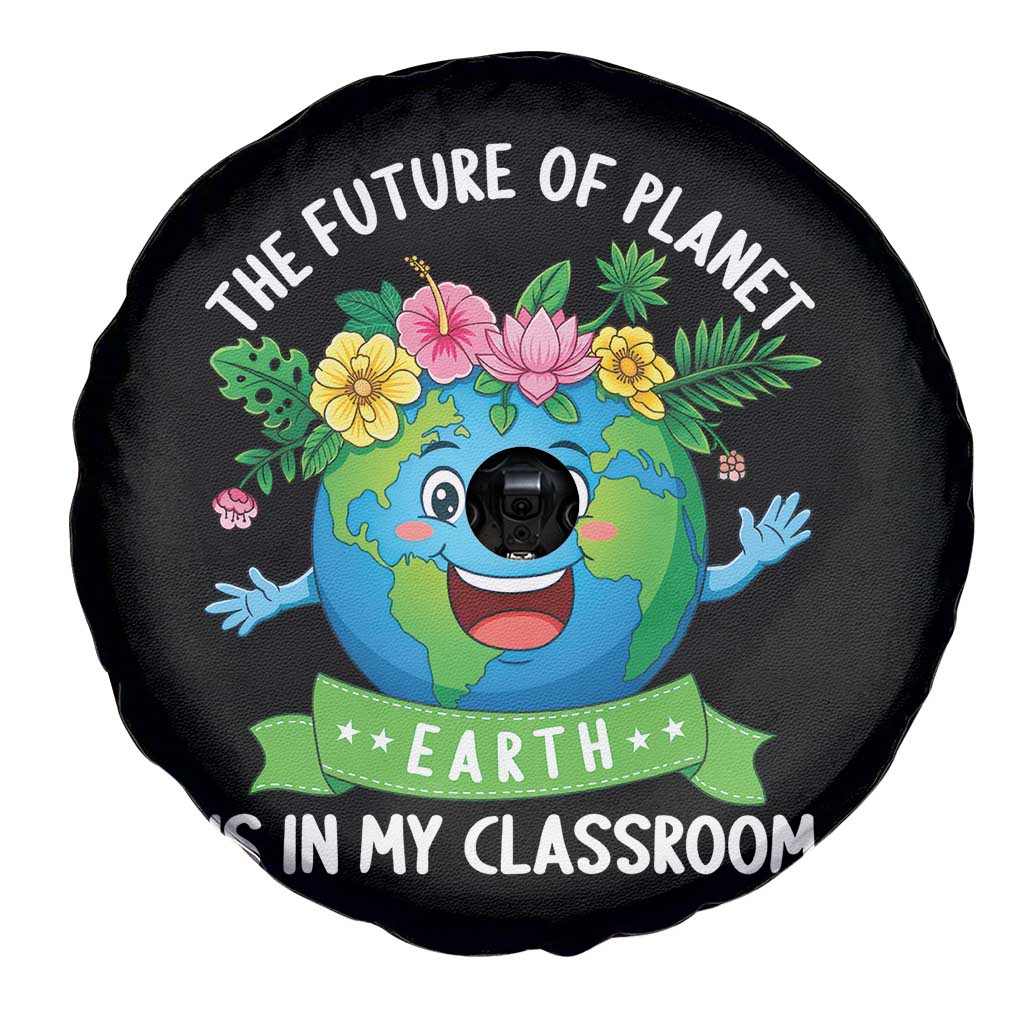 The Future Of Planet Is In My Classroom Spare Tire Cover Cute Earth with Floral Earth Day