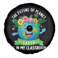 The Future Of Planet Is In My Classroom Spare Tire Cover Cute Earth with Floral Earth Day