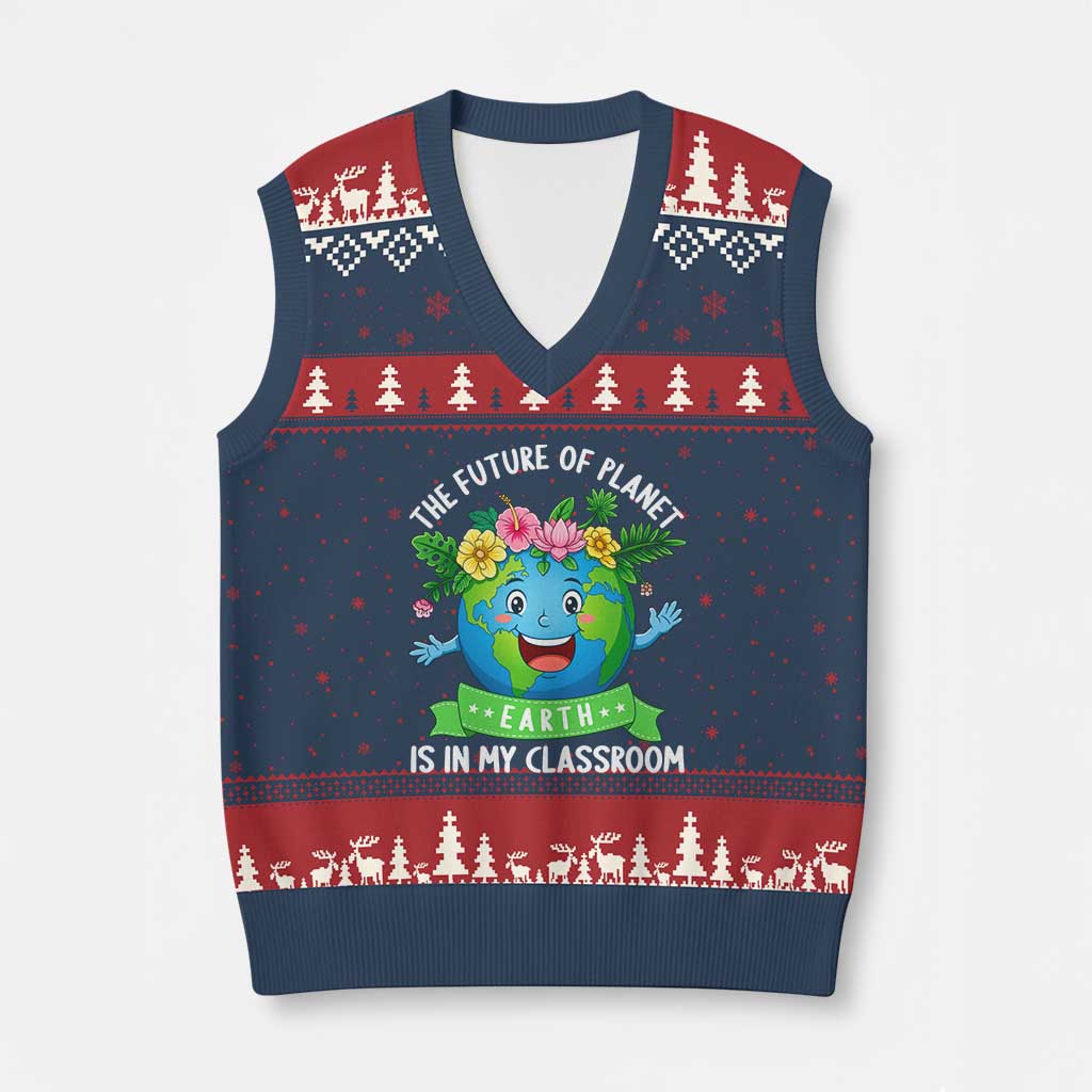 The Future Of Planet Is In My Classroom V-Neck Knit Sweater Vest Cute Earth with Floral Earth Day