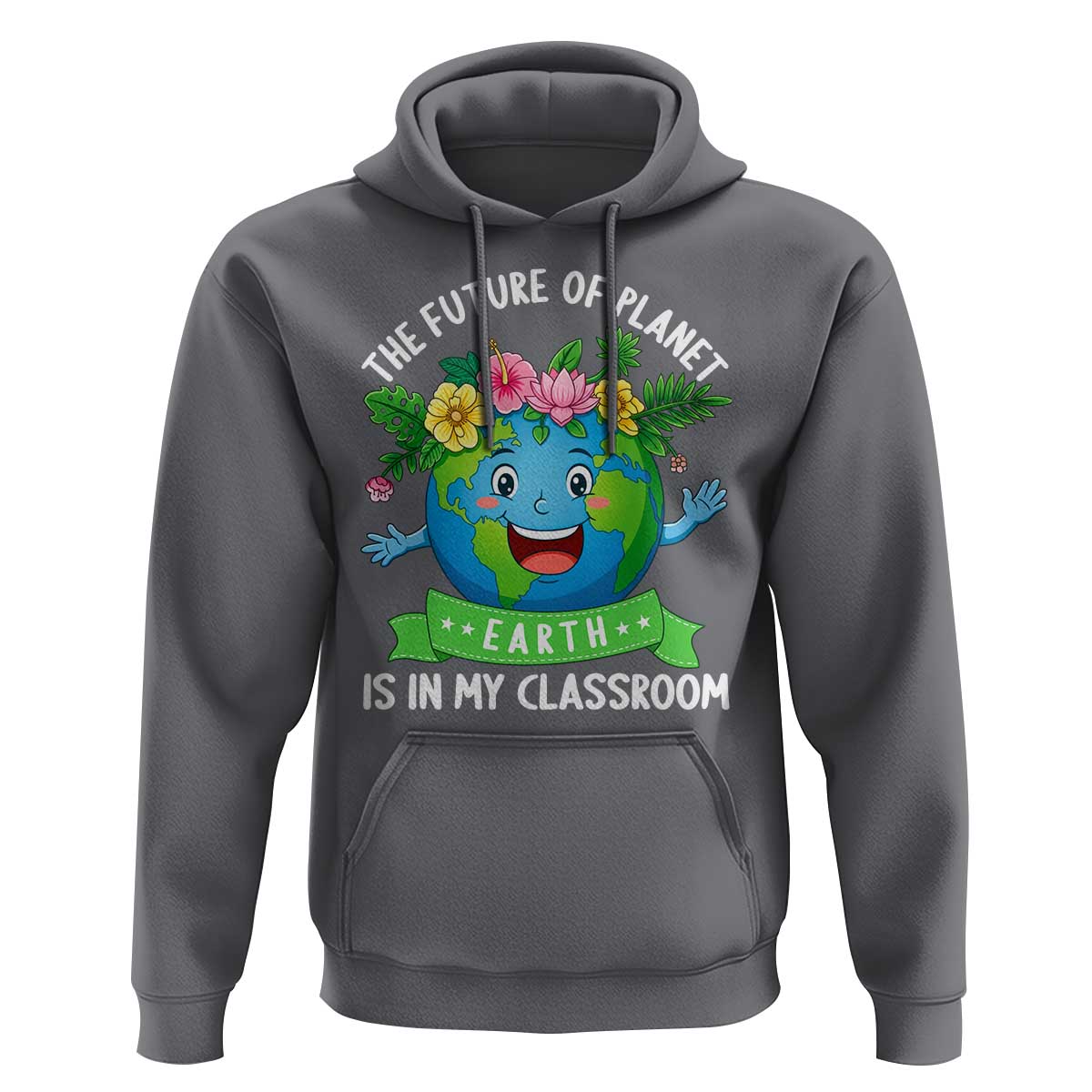 The Future Of Planet Is In My Classroom Hoodie Cute Earth with Floral Earth Day