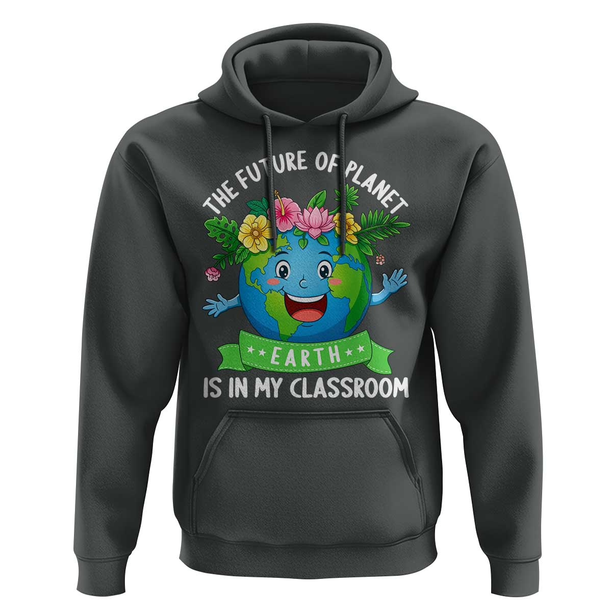 The Future Of Planet Is In My Classroom Hoodie Cute Earth with Floral Earth Day