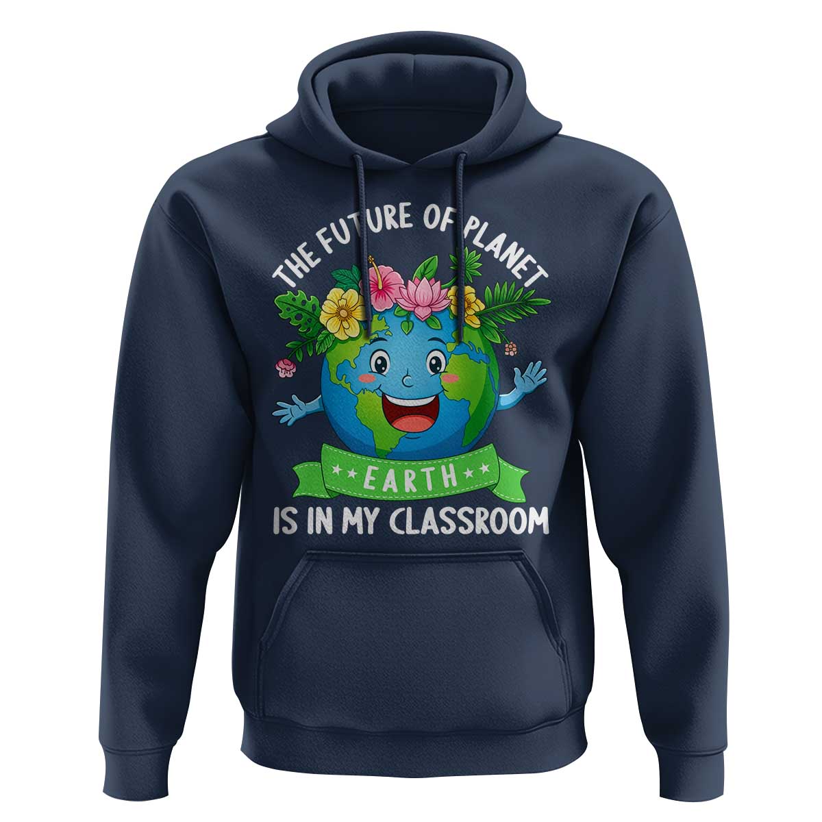 The Future Of Planet Is In My Classroom Hoodie Cute Earth with Floral Earth Day