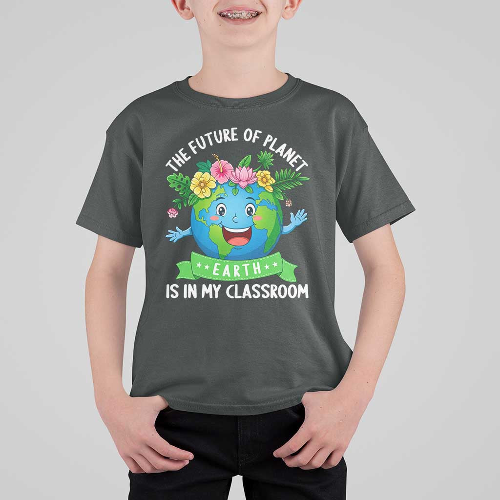 The Future Of Planet Is In My Classroom T Shirt For Kid Cute Earth with Floral Earth Day